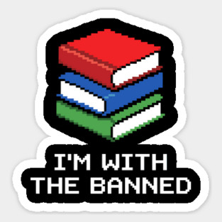 Library Librarian Literature Im With The Banned Books Pixel Sticker