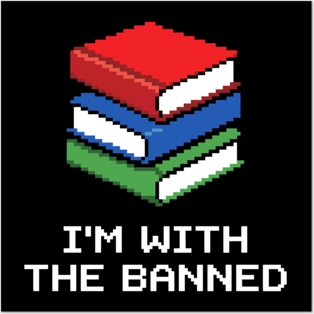 Library Librarian Literature Im With The Banned Books Pixel Wall Art by belownormal