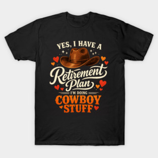 Western Cowboy Country Enthusiast Retirement for Farmer T-Shirt