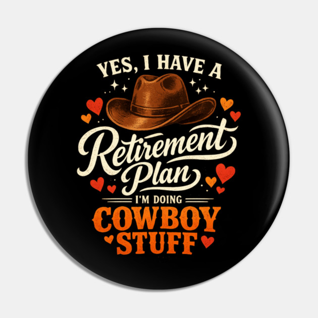 Western Cowboy Country Enthusiast Retirement for Farmer Pin by shirtlux