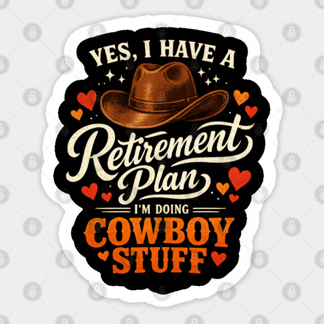 Western Cowboy Country Enthusiast Retirement for Farmer Sticker by shirtlux