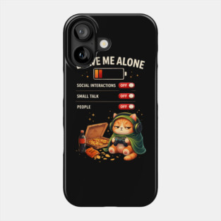 Leave Me Alone Funny Introvert Gamer Cat  Lover Anti Social Phone Case