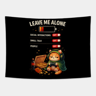 Leave Me Alone Funny Introvert Gamer Cat  Lover Anti Social Tapestry
