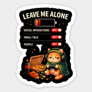 Leave Me Alone Funny Introvert Gamer Cat  Lover Anti Social Sticker