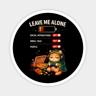 Leave Me Alone Funny Introvert Gamer Cat  Lover Anti Social Magnet