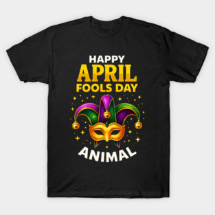 Funny Fool's Day April 1st Happy Fool's Day Prank and Funny T-Shirt