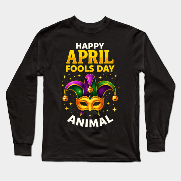 Funny Fool's Day April 1st Happy Fool's Day Prank and Funny Long Sleeve T-Shirt by shirtlux
