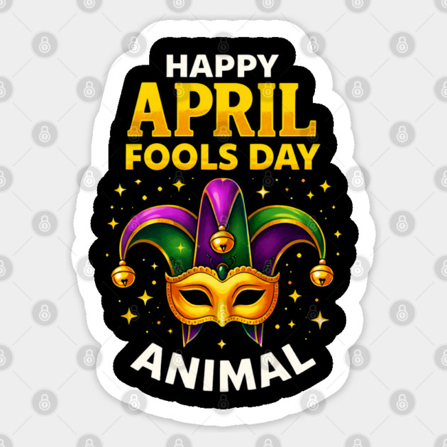 Funny Fool's Day April 1st Happy Fool's Day Prank and Funny Sticker by shirtlux