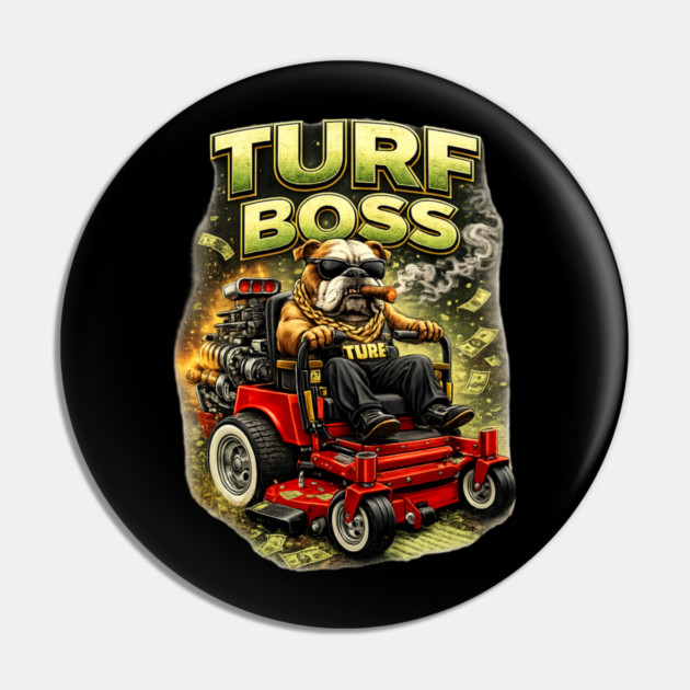 Turf Boss Pin by CrazyGirl