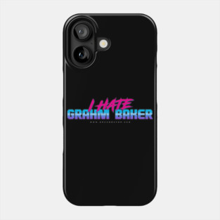 I HATE GRAHM BAKER - 80's Style Phone Case