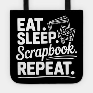Eat. Sleep. Scrapbook. Repeat. Tote