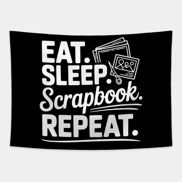 Eat. Sleep. Scrapbook. Repeat. Tapestry by Frank Ring