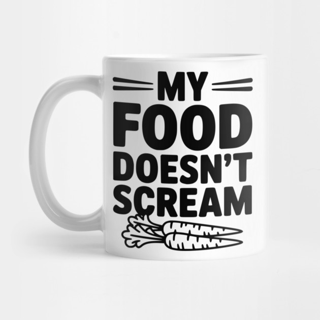 My Food Doesn't Scream by Frank Ring