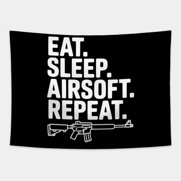 Eat. Sleep. Airsoft. Repeat. Tapestry by Frank Ring