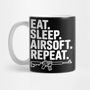 Eat. Sleep. Airsoft. Repeat. Mug