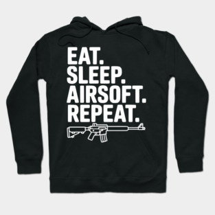 Eat. Sleep. Airsoft. Repeat. Hoodie