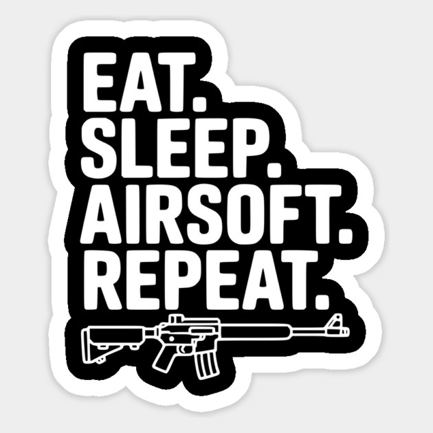 Eat. Sleep. Airsoft. Repeat. Magnet by Frank Ring