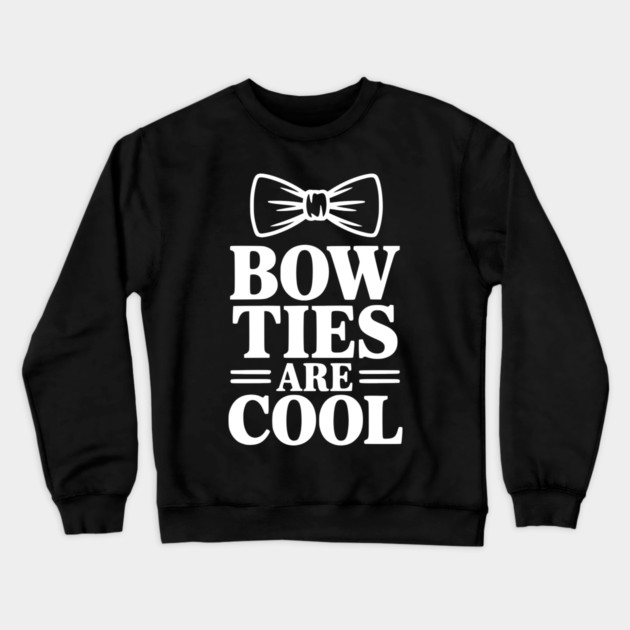 Bow Ties Are Cool Crewneck Sweatshirt by Frank Ring