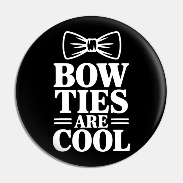 Bow Ties Are Cool Pin by Frank Ring