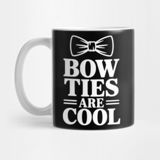 Bow Ties Are Cool Mug