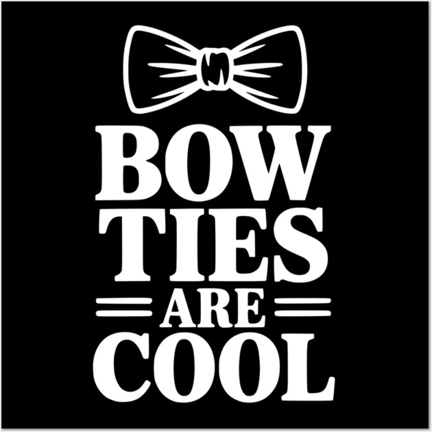 Bow Ties Are Cool Wall Art by Frank Ring