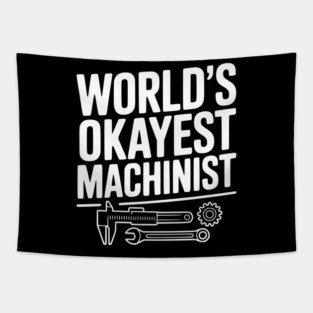 World's Okayest Machinist Tapestry