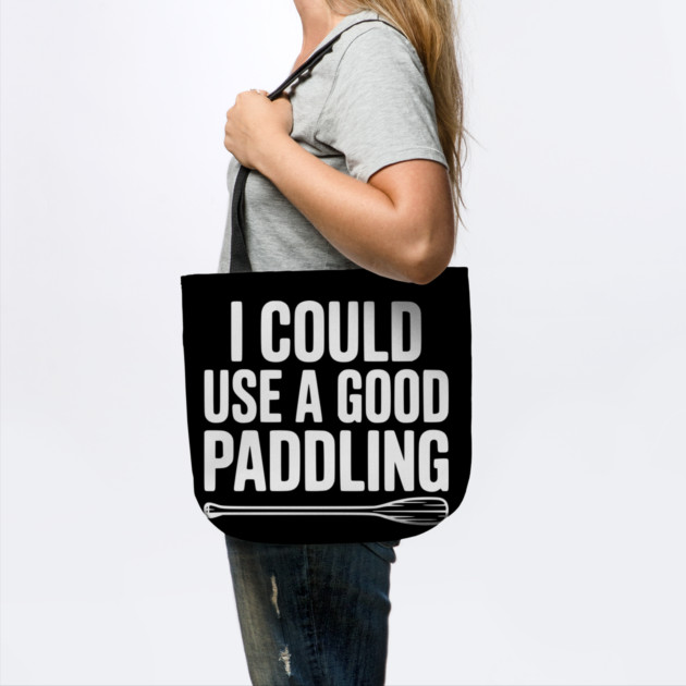 I Could Use a Good Paddling by Frank Ring