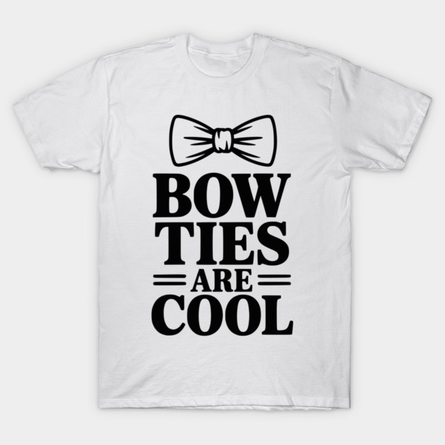 Bow Ties Are Cool T-Shirt by Frank Ring