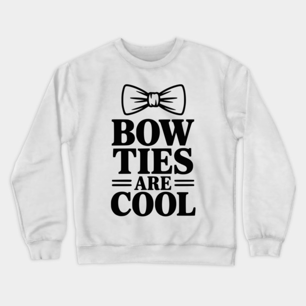 Bow Ties Are Cool Crewneck Sweatshirt by Frank Ring