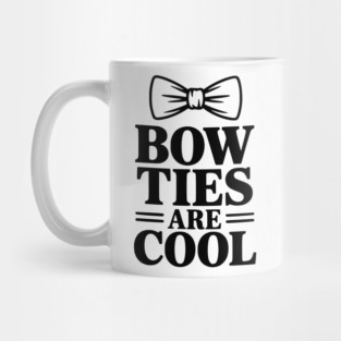 Bow Ties Are Cool Mug