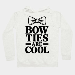 Bow Ties Are Cool Hoodie