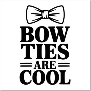 Bow Ties Are Cool Posters and Art