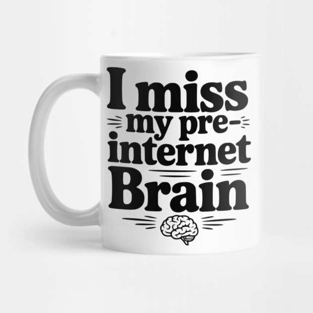 I Miss my Pre-Internet Brain by Frank Ring