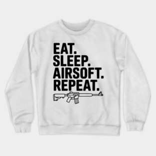 Eat. Sleep. Airsoft. Repeat. Crewneck Sweatshirt