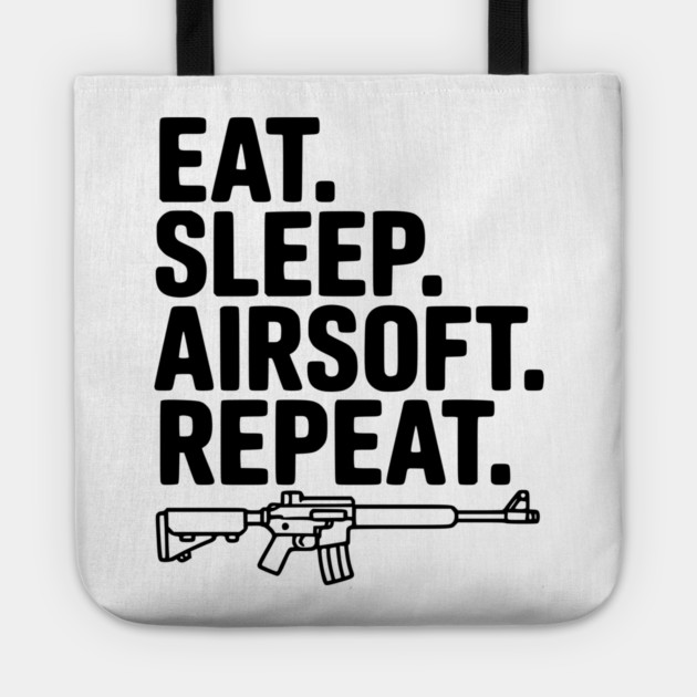 Eat. Sleep. Airsoft. Repeat. Tote by Frank Ring