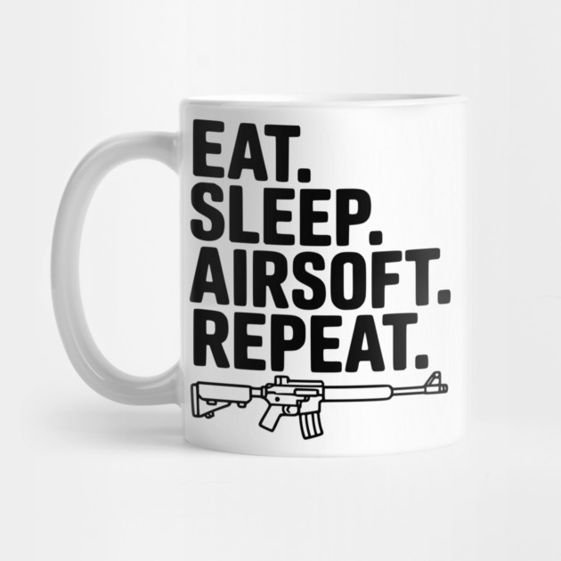 Eat. Sleep. Airsoft. Repeat. by Frank Ring