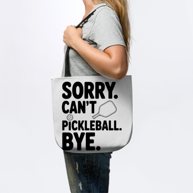 Sorry. Can't. Pickleball. Bye. by Frank Ring