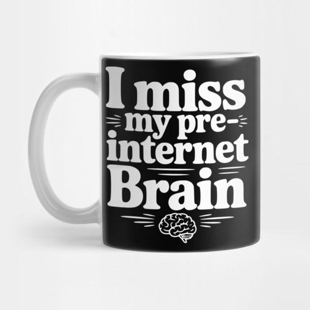 I Miss my Pre-Internet Brain by Frank Ring