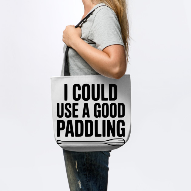 I Could Use a Good Paddling by Frank Ring
