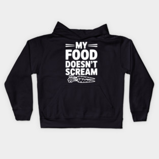 My Food Doesn't Scream Kids Hoodie
