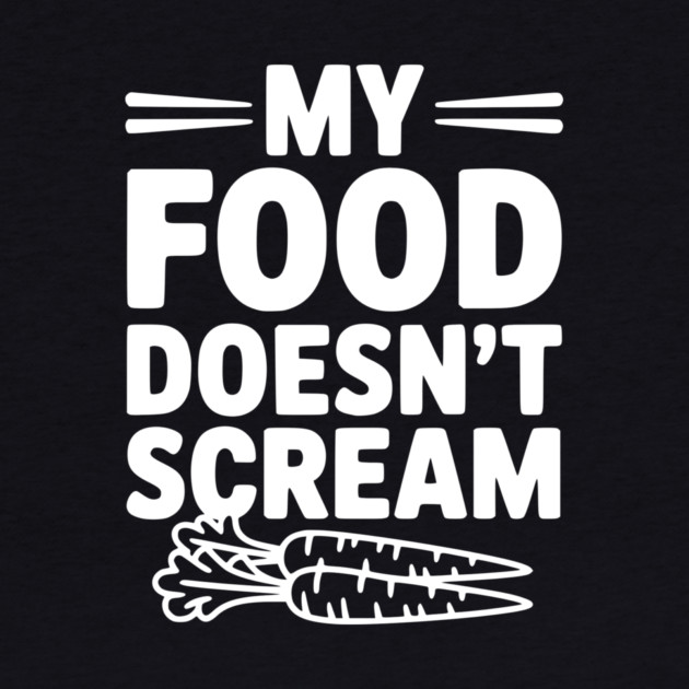My Food Doesn't Scream by Frank Ring