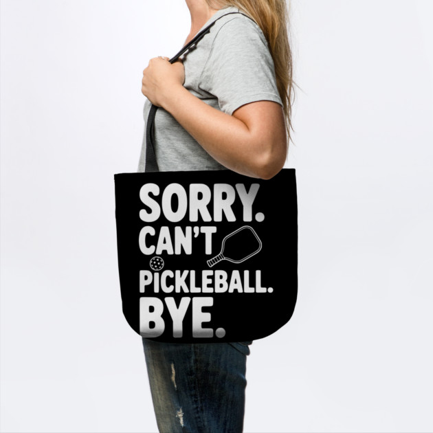 Sorry. Can't. Pickleball. Bye. by Frank Ring