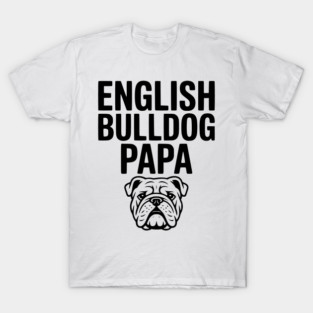 English Bulldog Papa T-Shirt