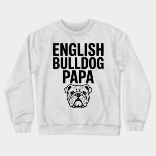 English Bulldog Papa Crewneck Sweatshirt