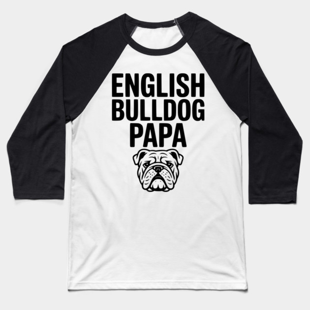 English Bulldog Papa Baseball T-Shirt by Frank Ring