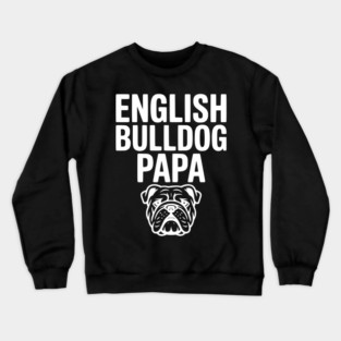 English Bulldog Papa Crewneck Sweatshirt