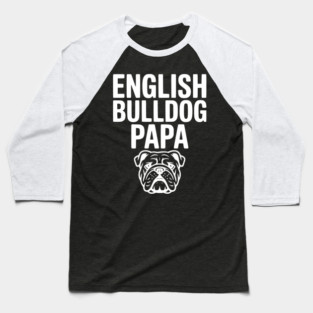 English Bulldog Papa Baseball T-Shirt