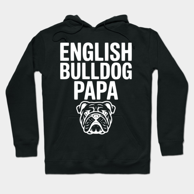 English Bulldog Papa Hoodie by Frank Ring