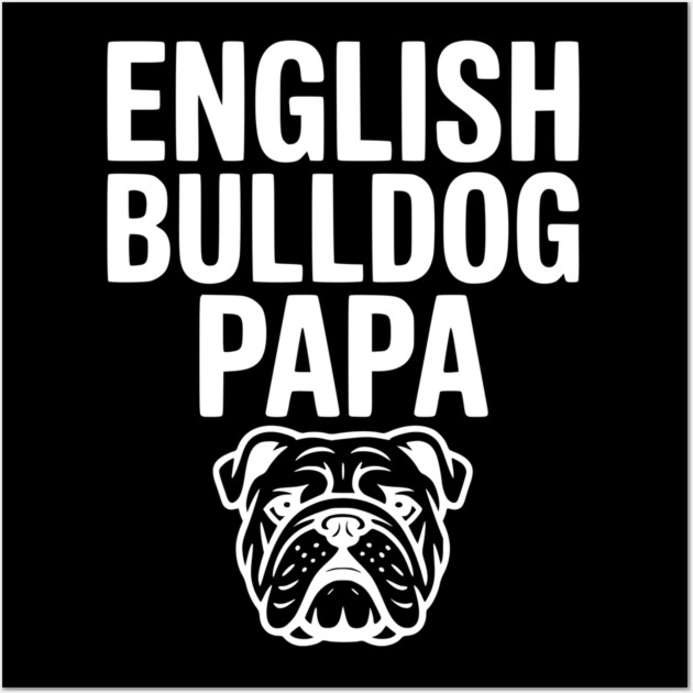 English Bulldog Papa Wall Art by Frank Ring