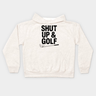 Shut Up & Golf Kids Hoodie